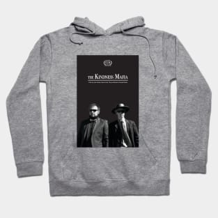 "The Kindness Mafia" by Luke Neilson/Dylan Grube/Thayne Hutchins/Kennith Berlin (Woodstock Academy) Hoodie